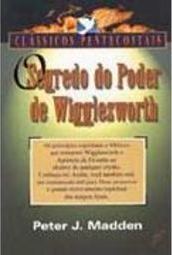 O Segredo do Poder de Wigglesworth