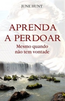 Aprenda a Perdoar