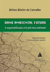 Dano ambiental futuro: A responsabilização civil pelo risco ambiental