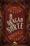 O dragão do Norte (Crônicas da Rainha Amazona #1)