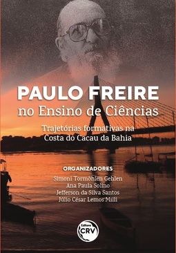 Paulo Freire no ensino de ciências: trajetórias formativas na Costa do Cacau da Bahia
