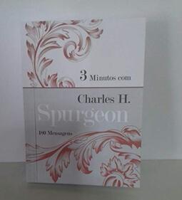 3 Minutos com Charles H. Spurgeon: 180 Mensagens