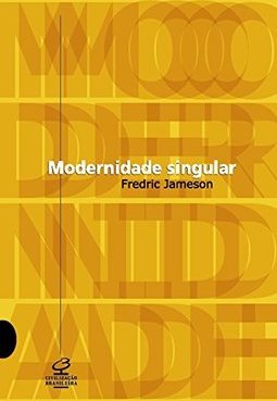 Modernidade Singular: Ensaio Sobre a Ontologia do Presente