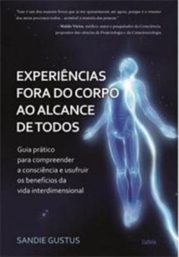 Experiências Fora Do Corpo Ao Alcance De Todos