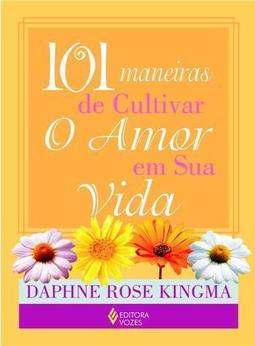 101 maneiras de cultivar o amor em sua vida