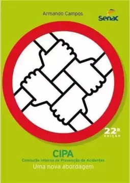 Cipa  Comissao Interna De Prevencao De Acidentes: Uma Nova Abordagem