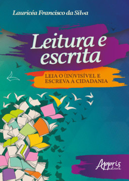 Leitura e escrita: leia o (in)visível e escreva a cidadania