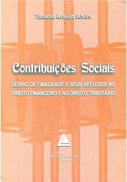 Contribuições sociais: Desvio de finalidade e seus reflexos no direito financeiro e no direito tributário