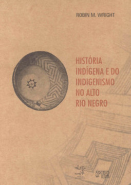 História indígena e do indigenismo no Alto Rio Negro