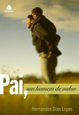 Pai, um Homem de Valor