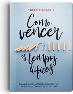 Como vencer tempos difíceis