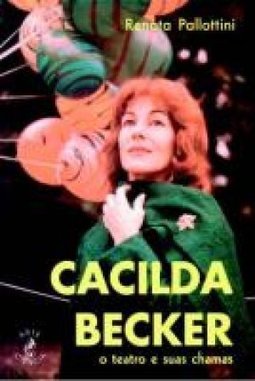 Cacilda Becker: o Teatro e Suas Chamas