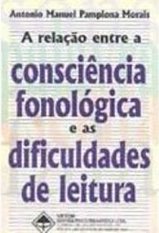 A Relação Entre a Consciência Fonológica e as Dificuldades de Leitura