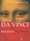 Leonardo Da Vinci: Biografia Ilustrada