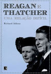 Reagan e Thatcher: Uma relação difícil