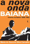 A nova onda Baiana: cinema na Bahia 1958/1962