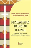 Fundamentos da gestão eclesial: manual para a área administrativa das paróquias