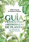 Guia prático para a reprodução de plantas: do tradicional à biotecnologia