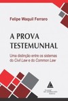 A prova testemunhal: uma distinção entre os sistemas do civil law e do common law
