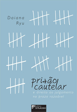 Prisão cautelar e direito ao julgamento no prazo razoável