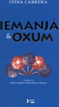 Iemanjá e Oxum: Iniciações, Ialorixás e Olorixás