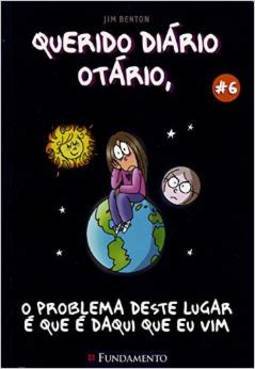 Querido Diario Otario - O Problema Deste Lugar E Que E Daqui Que Eu Vim Vol. 6