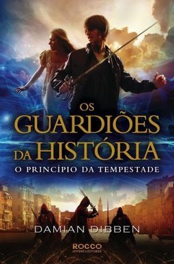 O Princípio Da Tempestade: Os Guardiões Da História - Volume 1 - Damian Dibben