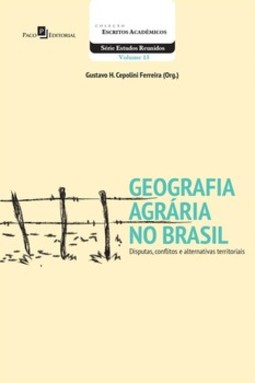 Geografia agrária no Brasil: disputas, conflitos e alternativas territoriais