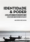 Identidade e poder: identificação e relações de poder no território de reserva extrativista