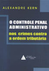O controle penal administrativo nos crimes contra ordem tributária