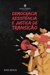 Democracia, Resistência e Justiça de Transição