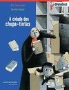 A cidade dos chupa-tintas