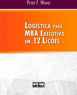 Logística para MBA executivo em 12 lições