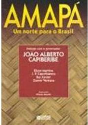Amapá: um Norte para o Brasil