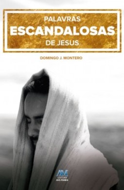 Palavras escandalosas de Jesus