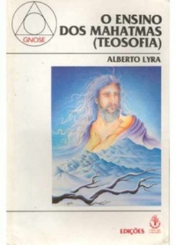 O Ensino dos Mahatmas (Teosofia) (Gnose #7)