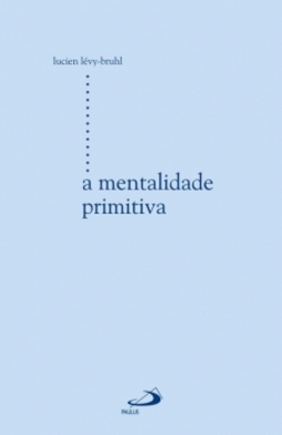 A mentalidade primitiva