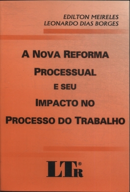 A nova reforma processual e seu impacto no processo do trabalho