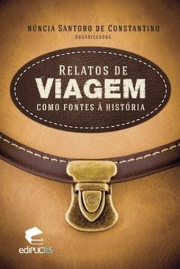 Relatos de viagem como fontes à história