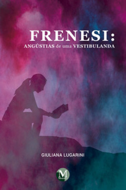 Frenesi: angústias de uma vestibulanda
