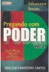 Pregando com Poder: Esboços para Sermões - vol. 2