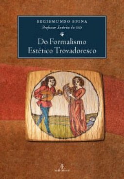 DO FORMALISMO ESTETICO TROVADORESCO