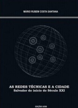 As redes técnicas e a cidade: Salvador do início do século XXI
