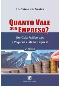 QUANTO VALE SUA EMPRESA?: UM GUIA...