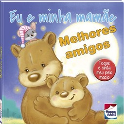 Eu e minha mamãe... Melhores amigos