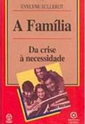 Família: da Crise à Necessidade, A - Importado