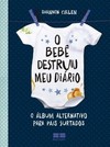 O bebê destruiu meu diário