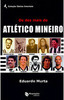 Os Dez Mais do Atlético Mineiro