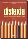 Dislexia: Novos Temas, Novas Perspectivas Vol. 2
