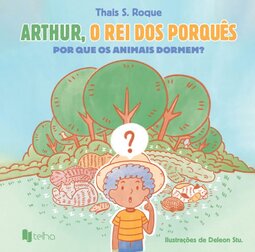 Arthur, o rei dos porquês: por que os animais dormem?
